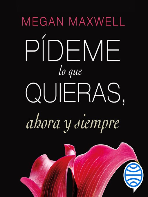 Title details for Pídeme lo que quieras, ahora y siempre by Megan Maxwell - Available